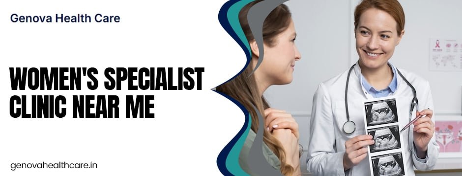 women's specialist clinic near me